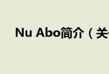 Nu Abo简介（关于NU ABO详细介绍）