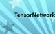 TensorNetwork是什么知识介绍