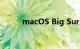macOS Big Sur是什么知识介绍
