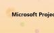 Microsoft Project是什么知识介绍