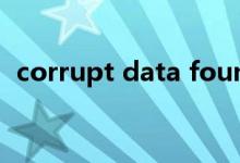 corrupt data found瓦罗兰特（corrupt）