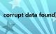 corrupt data found瓦罗兰特（corrupt）