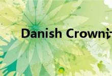 Danish Crown计划裁减约500个职位